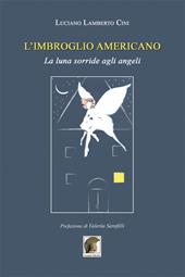 L' imbroglio americano. La luna sorride agli angeli