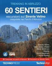 Trekking in Abruzzo. 60 sentieri. Escursioni sul Sirente Velino. Ciaspolate nei Parchi d'Abruzzo. Con CD-ROM