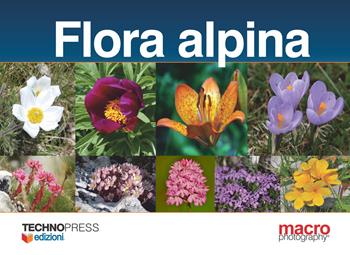 Flora alpina  - Libro Technopress 2025 | Libraccio.it