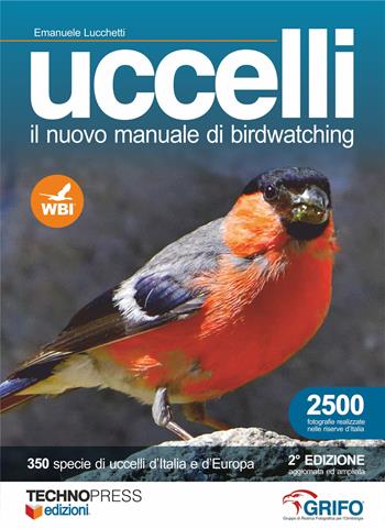 Uccelli. Il nuovo manuale di birdwatching - Emanuele Lucchetti - Libro Technopress 2021 | Libraccio.it