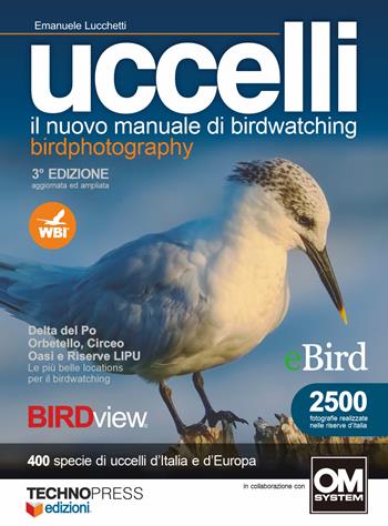 Uccelli. Il nuovo manuale di birdwatching - Emanuele Lucchetti - Libro Technopress 2023 | Libraccio.it