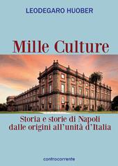 Mille culture. Storia e storie di Napoli dalle origini all'unità d'Italia