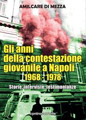 Gli anni della contestazione giovanile a Napoli 1968-1978. Storie, interviste, testimonianze