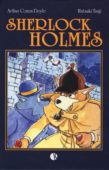 Sherlock Holmes - Arthur Conan Doyle, Hatsuki Tsuji - Libro Kappalab 2013, Ghibli | Libraccio.it