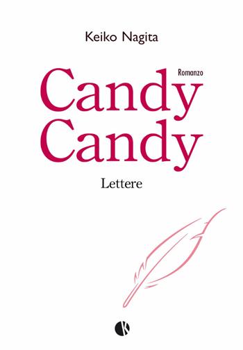Candy Candy. Lettere - Keiko Nagita - Libro Kappalab 2015 | Libraccio.it