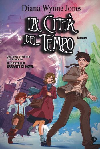 La città del tempo - Diana Wynne Jones - Libro Kappalab 2015, Novel | Libraccio.it