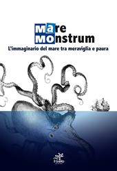 Mare monstrum. L'immaginario del mare tra meraviglia e paura