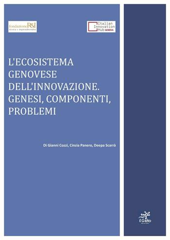 L' ecosistema genovese dell'innovazione. Genesi, componenti, problemi  - Libro Geko 2016 | Libraccio.it