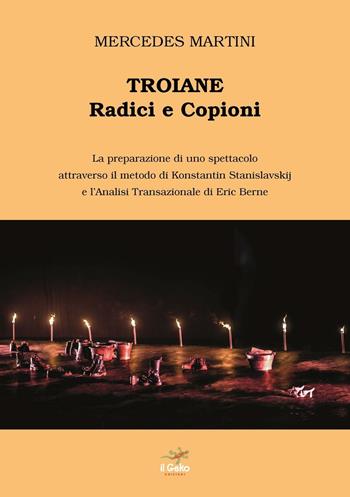 Troiane. Radici e copioni - Mercedes Martini - Libro Geko 2016 | Libraccio.it