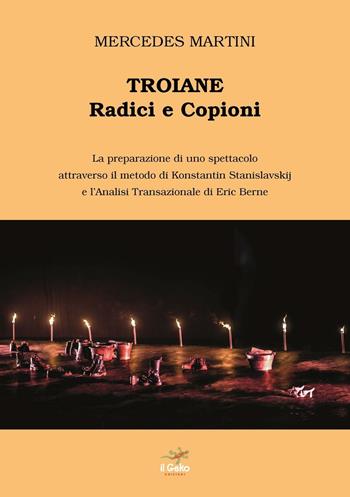 Troiane. Radici e copioni - Mercedes Martini - Libro Geko 2016 | Libraccio.it