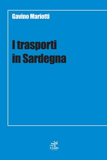 I trasporti in sardegna - Gavino Mariotti - Libro Geko 2013 | Libraccio.it