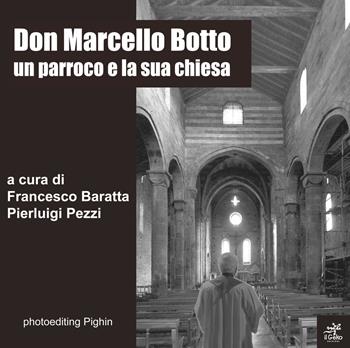 Don Marcello Botto. Un parroco e la sua chiesa  - Libro Geko 2016 | Libraccio.it