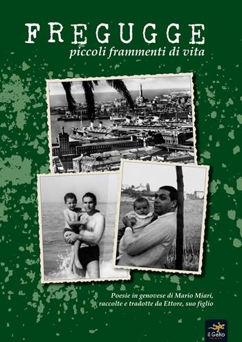 Fregugge. Piccoli frammenti di vita. Testo italiano e genovese - Mario Miari - Libro Geko 2016 | Libraccio.it