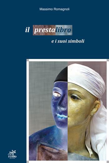 Il presta libro e i suoi simboli. Ediz. illustrata - Massimo Romagnoli - Libro Geko 2017 | Libraccio.it