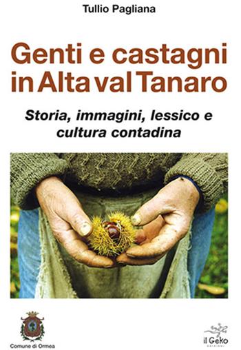 Genti e castagni in Alta Val Tanaro  - Libro Geko 2018 | Libraccio.it