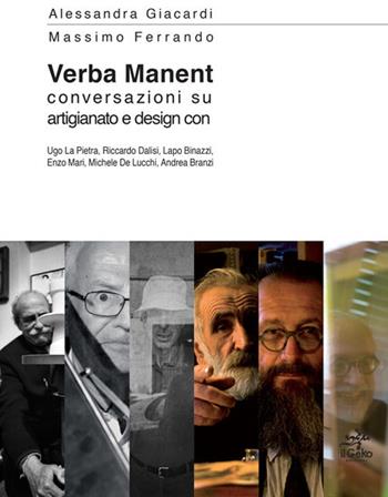 Verba manent. Conversazioni su artigianato e design - Alessandra Giacardi, Massimo Ferrando - Libro Geko 2018 | Libraccio.it