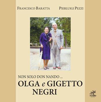 Non solo don Nando... Olga e Gigetto Negri - Francesco Baratta, Pierluigi Pezzi - Libro Geko 2018 | Libraccio.it