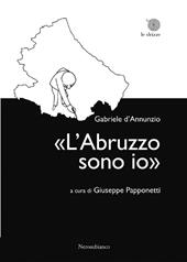 «L'Abruzzo sono io»