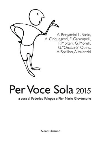 Per voce sola 2015  - Libro Nerosubianco 2016, Le zattere | Libraccio.it