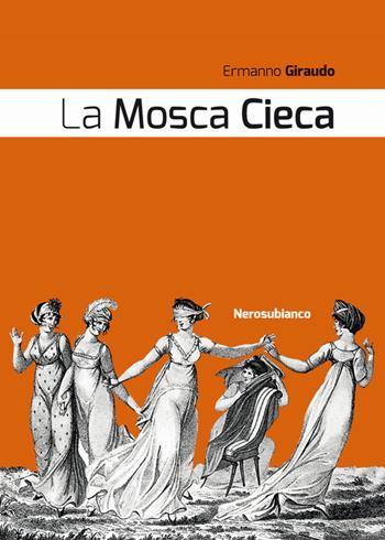 La mosca cieca - Ermanno Giraudo - Libro Nerosubianco 2015, Le onde | Libraccio.it