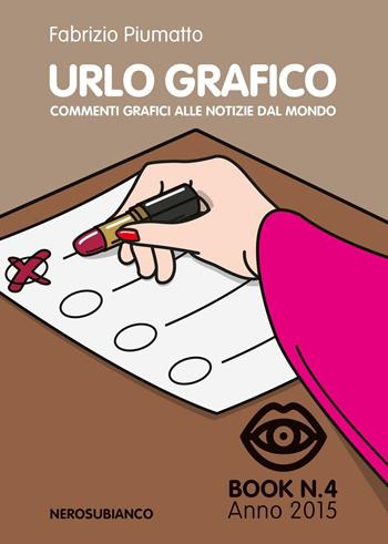 Urlo grafico. Commenti grafici alle notizie dal mondo - Fabrizio Piumatto - Libro Nerosubianco 2016, Le onde | Libraccio.it