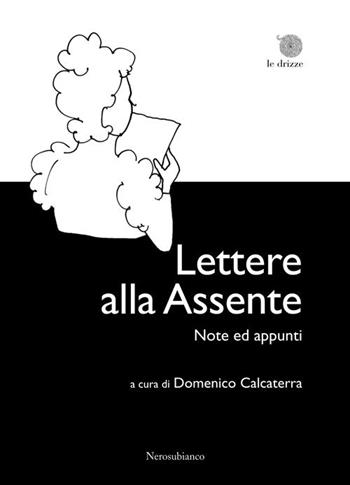 Lettere alla Assente. Note ed appunti - Luigi Capuana - Libro Nerosubianco 2015, Le drizze | Libraccio.it