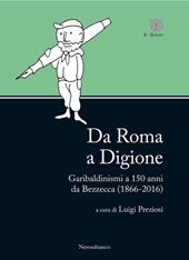 Da Roma a Digione. Garibaldinismi a 150 anni da Bezzecca (1866-2016)