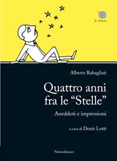 Quattro anni fra le «Stelle». Aneddoti e impressioni