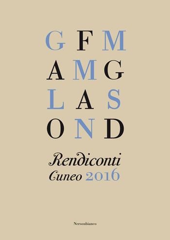 Rendiconti. Cuneo 2016  - Libro Nerosubianco 2016, Il porto | Libraccio.it