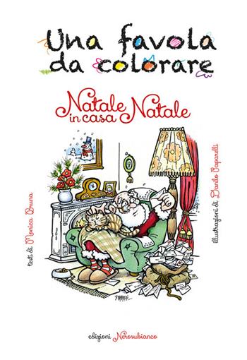 Natale in casa Natale. Una favola da colorare - Monica Bruna - Libro Nerosubianco 2017, Le onde | Libraccio.it