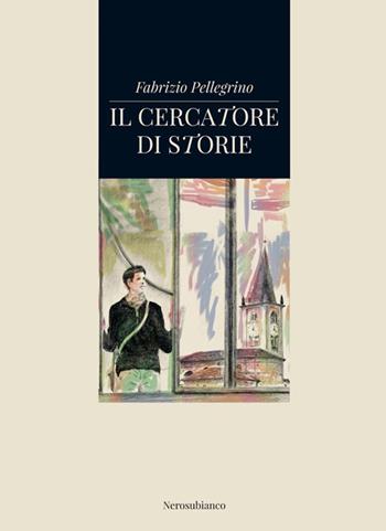 Il cercatore di storie - Fabrizio Pellegrino - Libro Nerosubianco 2017, Le onde | Libraccio.it
