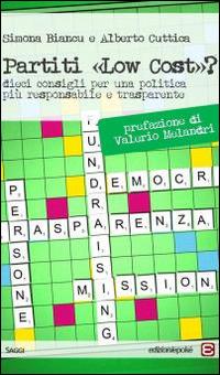 Partiti «low cost?». Dieci consigli per una politica più responsabile e trasparente - Simona Biancu, Alberto Cuttica - Libro Epoké (Novi Ligure) 2014 | Libraccio.it