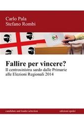 Fallire per vincere? Il centrosinistra sardo dalle primarie alle elezioni regionali 2014