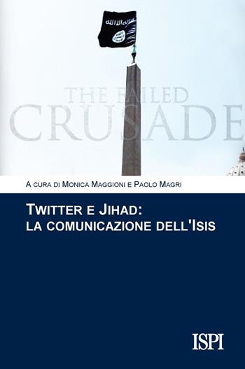 Twitter e jihad. La comunicazione dell'Isis  - Libro Epoké (Novi Ligure) 2015 | Libraccio.it