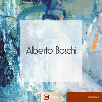 Alberto Boschi  - Libro Epoké (Novi Ligure) 2015 | Libraccio.it