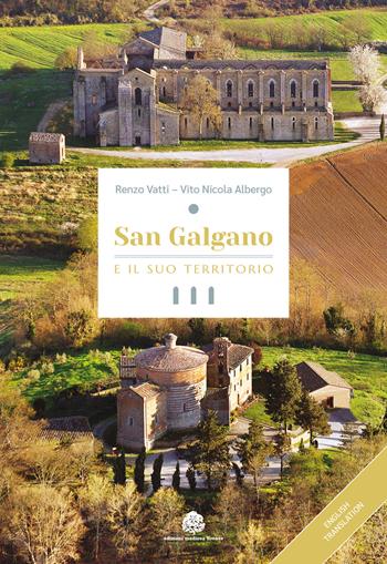 San Galgano e il suo territorio. Ediz. italiana e inglese - Renzo Vatti, Vito Nicola Albergo - Libro Edizioni Medicea 2019 | Libraccio.it