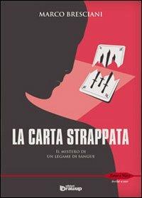 La carta strappata. Il mistero di un legame di sangue - Marco Bresciani - Libro Edizioni DrawUp 2013, Rosso e nero. Thriller e noir | Libraccio.it