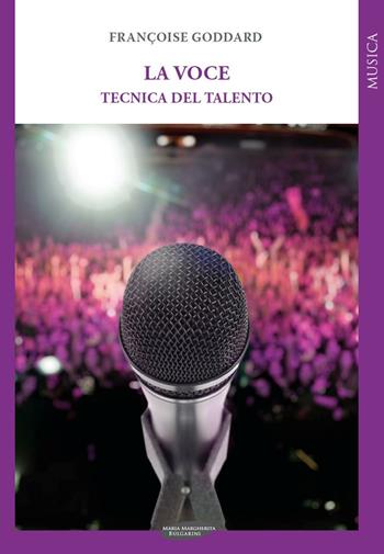 La voce. Tecnica del talento - Françoise Goddard - Libro Maria Margherita Bulgarini 2014, Musica | Libraccio.it