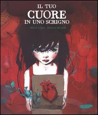 Il tuo cuore in uno scrigno - Mercè López, Rebecca Beltrán - Libro Maria Margherita Bulgarini 2014 | Libraccio.it