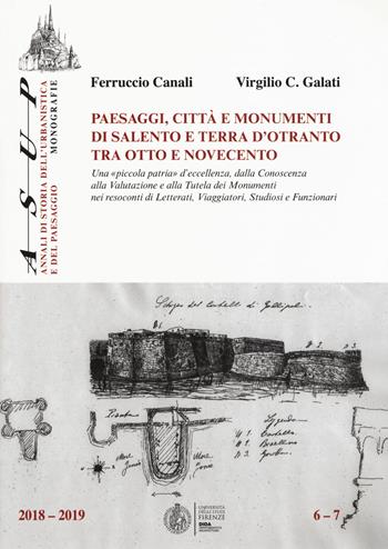 Paesaggi, città e monumenti di Salento e terra d'Otranto tra Otto e Novecento - Ferruccio Canali, Virgilio C. Galati - Libro Maria Margherita Bulgarini 2019 | Libraccio.it