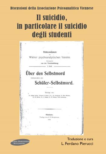 Il suicidio, in particolare il suicidio degli studenti  - Libro Maria Margherita Bulgarini 2018 | Libraccio.it
