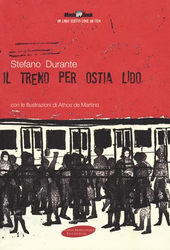 Il treno per Ostia Lido. per download e accesso online - Stefano Durante - Libro Maria Margherita Bulgarini 2018, MashAppBook | Libraccio.it