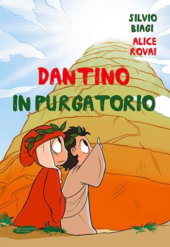 Dantino in Purgatorio - Alice Rovai, Silvio Biagi - Libro Maria Margherita Bulgarini 2021 | Libraccio.it