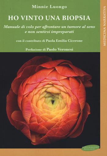Ho vinto una biopsia. Manuale di volo per affrontare un tumore al seno e non sentirsi impreparati - Minnie Luongo - Libro Maria Margherita Bulgarini 2022, Medicina narrativa | Libraccio.it