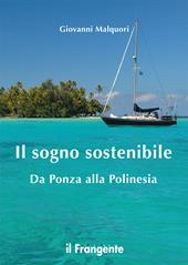 Il sogno sostenibile. Da Ponza alla Polinesia