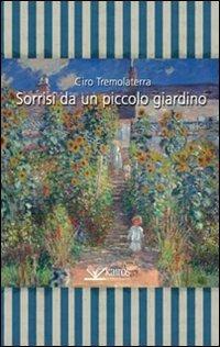 Sorrisi da un piccolo giardino - Ciro Tremolaterra - Libro Kairòs 2013, Le parole della Sybilla | Libraccio.it