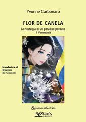 Flor de Canela. La nostalgia di un paradiso perduto. Il Venezuela