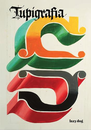 Tupigrafia. The 2000–2020 anthology. Ediz. illustrata - Tony De Marco - Libro Lazy Dog 2021 | Libraccio.it