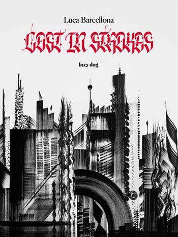 Lost in strokes - Luca Barcellona - Libro Lazy Dog 2022 | Libraccio.it