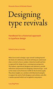 Designing type revivals. Handbook for a historical approach to typeface design